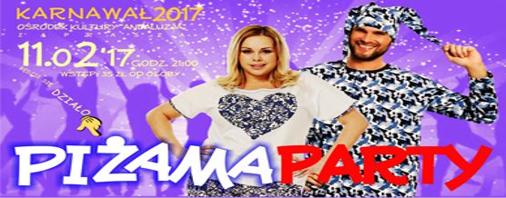 11.02.2017 g. 21.00 Piżama Party